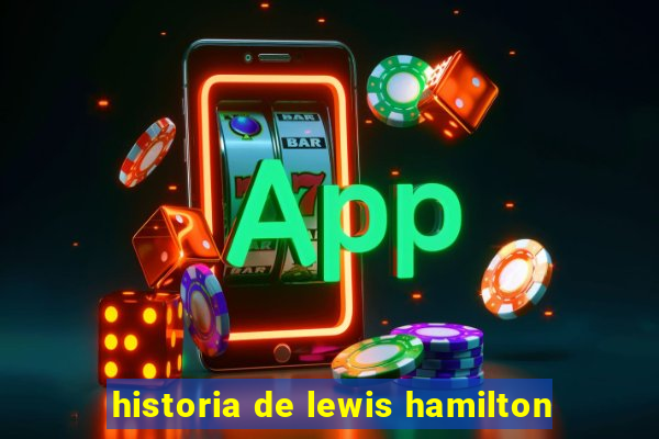 historia de lewis hamilton